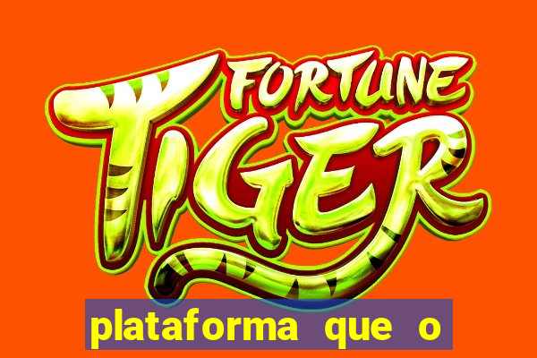 plataforma que o buzeira joga